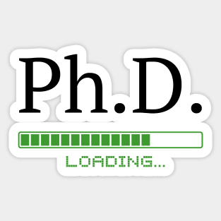 Ph.D. loading. PhD in progress. Researcher Sticker